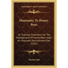 Humanity To Honey Bees: Or Practical Directions For The Management Of Honey Bees Upon An Improved And Humane Plan (1832)