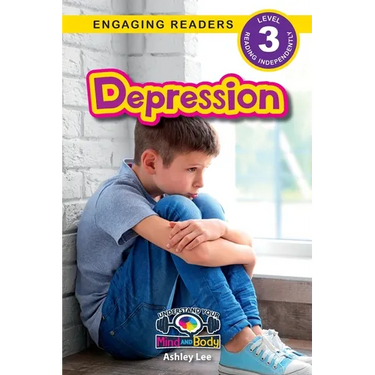 Depression: Understand Your Mind and Body (Engaging Readers, Level 3)