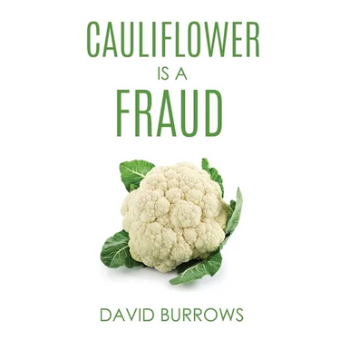 Cauliflower Is A Fraud