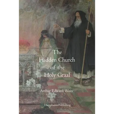 The Hidden Church of the Holy Graal