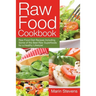 Raw Food Cookbook: Raw Food Diet Recipes Including Some of the Best Raw Superfoods for a Healthy Lifestyle!