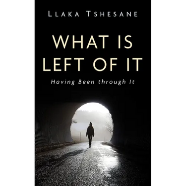 What Is Left of It: Having Been Through It