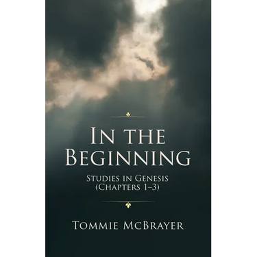 In the Beginning: Studies in Genesis (Chapters 1-3)