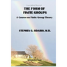 The Form of Finite Groups: A Course on Finite Group Theory