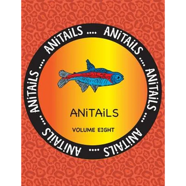ANiTAiLS Volume Eight: Learn about the Neon Tetra, Wood Duck, Red River Hog, Nicobar Pigeon, Radiated Tortoise, Flag Cichlid, Fennec Fox, Tom