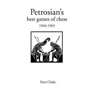 Petrosian's Best Games of Chess 1946-1963