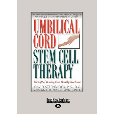 Umbilical Cord Stem Cell Therapy: The Gift of Healing from Healthy Newborns (Large Print 16pt)
