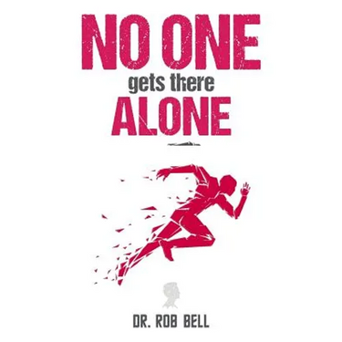 NO ONE Gets There ALONE