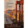 Cookery And Dining In Imperial Rome: A Bibliography, Critical Review and Translation of Apicius De Re Coquinaria