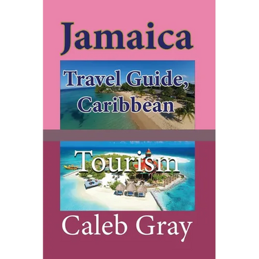 Jamaica Travel Guide, Caribbean: Tourism