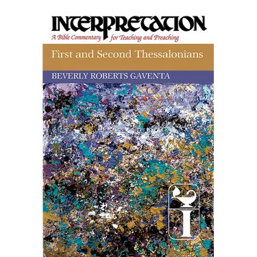 First and Second Thessalonians: Interpretation: A Bible Commentary for Teaching and Preaching