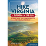 Hike Virginia South of Us 60: 51 Hikes from the Cumberland Gap to the Atlantic Coast