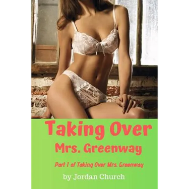 Taking Over Mrs. Greenway: Part 1, Lesbian Seduction, Domination and Submission, Sexual Humiliation, Pet Play
