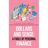 Dollars and Sense: a Fable of Personal Finance