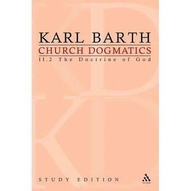 Church Dogmatics Study Edition 10: The Doctrine of God II.2 § 32-33