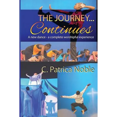 The Journey ... Continues: A new dance - a complete worshipful experience