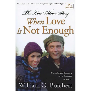 The Lois Wilson Story, Hallmark Edition: When Love Is Not Enough