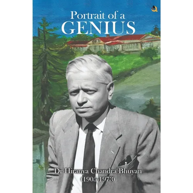 Portrait of a Genius: Dr Hiranya Chandra Bhuyan (1905-1973) (Colored Edition)