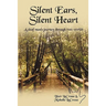 Silent Ears, Silent Heart: A deaf man's journey through two worlds