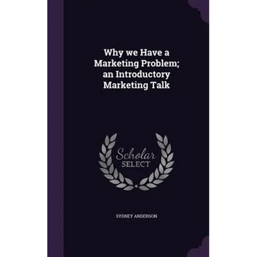 Why we Have a Marketing Problem; an Introductory Marketing Talk