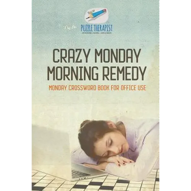 Crazy Monday Morning Remedy Monday Crossword Book for Office Use