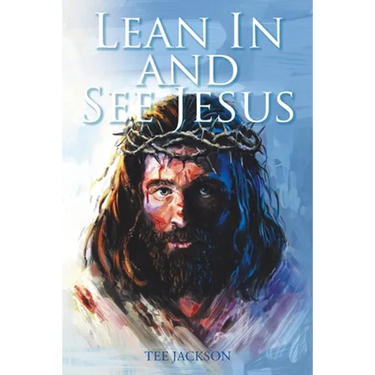 Lean In and See Jesus