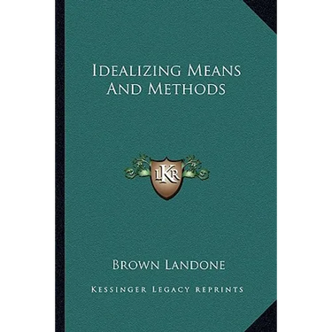 Idealizing Means And Methods