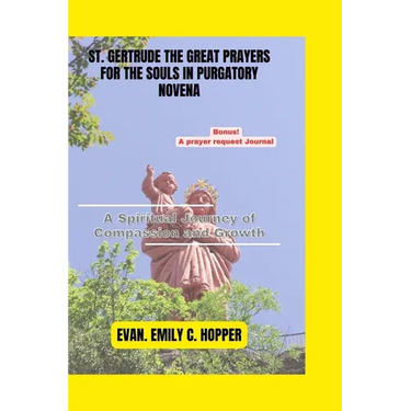 St. Gertrude the Great Prayers for the Souls in Purgatory Novena: A Spiritual Journey of Compassion and Growth