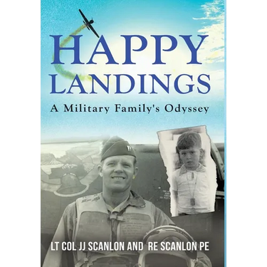 Happy Landings: A Military Family's Odyssey