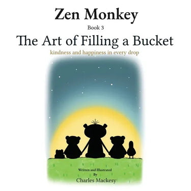 Zen Monkey: The Art of Filling a Bucket. Kindness and happiness in Every Drop