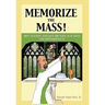 Memorize the Mass!