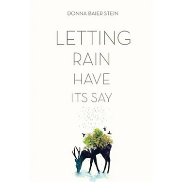 Letting Rain Have Its Say