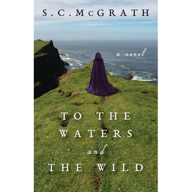 To the Waters and the Wild