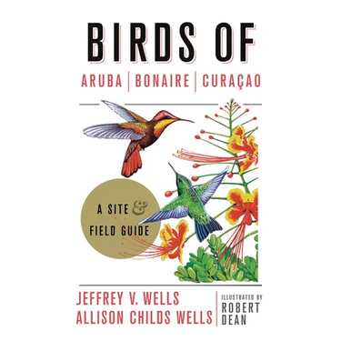Birds of Aruba, Bonaire, and Curacao: A Site and Field Guide