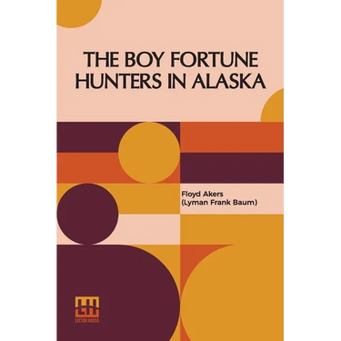 The Boy Fortune Hunters In Alaska