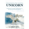 Unleashing the Startup Unicorn: Breaking Through Constraints to the Entrepreneurial Spirit