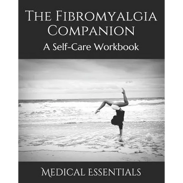 The Fibromyalgia Companion: A Self-Care Workbook
