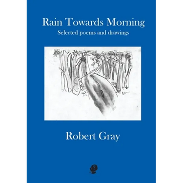 Rain Towards Morning: Selected poems and drawings