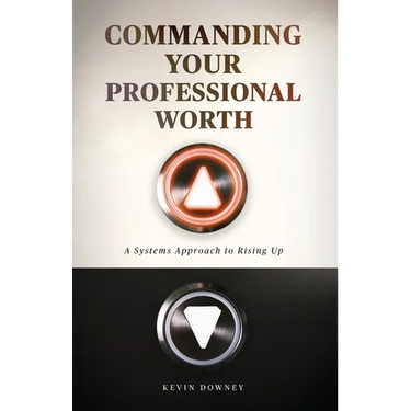 Commanding Your Professional Worth: A Systems Approach to Rising Up