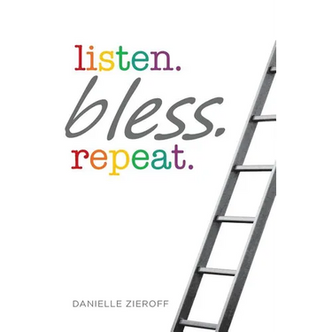 listen. bless. repeat.
