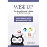Wise Up: The Savvy Consumer's Guide to Buying Insurance: Home, Rental, Auto & Umbrella Edition