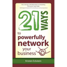 21 Ways to Powerfully Network Your Business