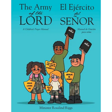 The Army of The Lord - El Ejército del Señor: A Children's Prayer Manual - Manual de Oración para niños