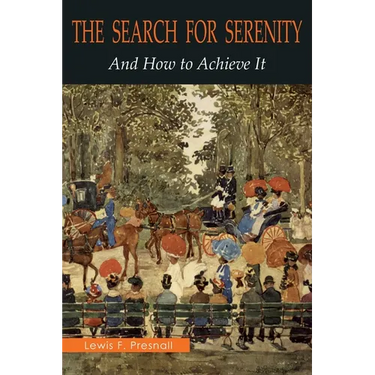 The Search for Serenity and How to Achieve It