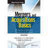 Mergers and Acquisitions Basics: The Key Steps of Acquisitions, Divestitures, and Investments