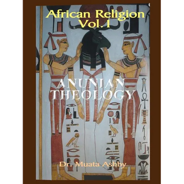 African Religion Volume 1: Anunian Theology & the Mysteries of Ra