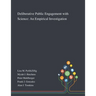 Deliberative Public Engagement With Science: An Empirical Investigation