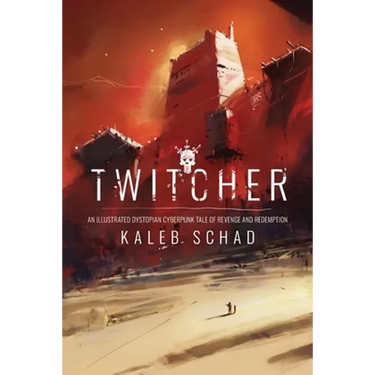 Twitcher: An Illustrated Dystopian Cyberpunk Tale of Revenge and Redemption