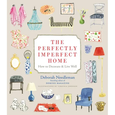 The Perfectly Imperfect Home: How to Decorate & Live Well