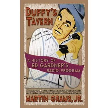 Duffy's Tavern: A History of Ed Gardner's Radio Program (hardback)